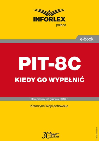 PIT-8C - kiedy go wypełnić Wojciechowska Katarzyna