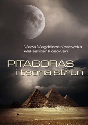 Pitagoras i teoria strun Kosowska Maria Magdalena, Kosowski Aleksander