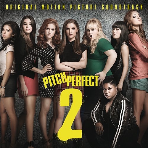Pitch Perfect 2 Various Artists