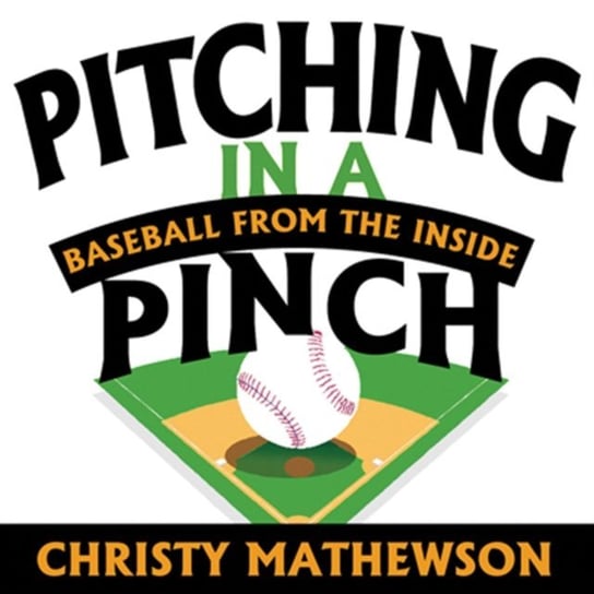 Pitching in a Pinch Mathewson Christy