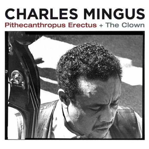 Pithecantropus Erectus  The Clown Mingus Charles