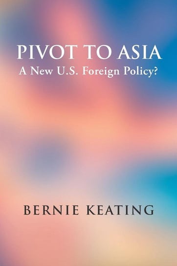 Pivot to Asia Keating Bernie