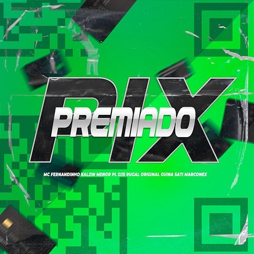 Pix Premiado Mc Fernandinho, Kalzin, Mc Menor PL, DJ Rugal Original, DJ Guina & Dj Sati Marconex