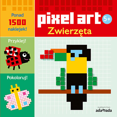 Pixel art. Zwierzęta Opracowanie zbiorowe