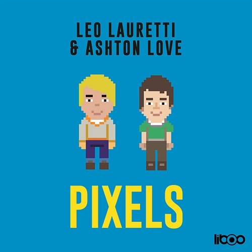 Pixels Leo Lauretti & Ashton Love