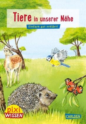 Pixi Wissen 17: Tiere in unserer Nähe Carlsen Verlag