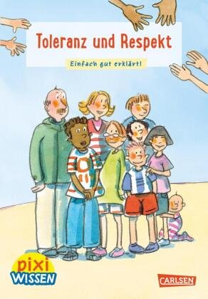 Pixi Wissen 35: Toleranz und Respekt Carlsen Verlag