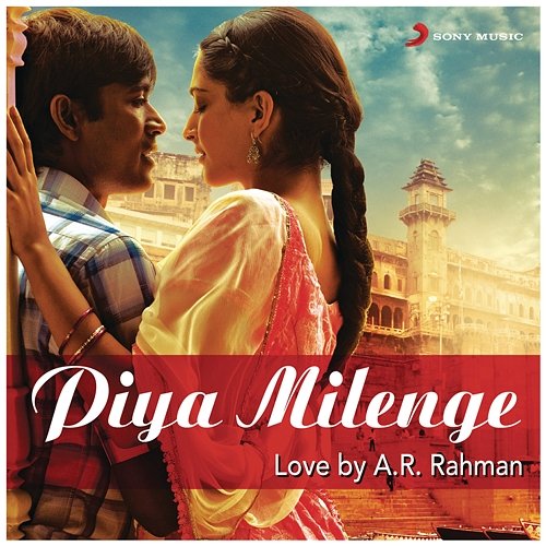 Piya Milenge A.R. Rahman