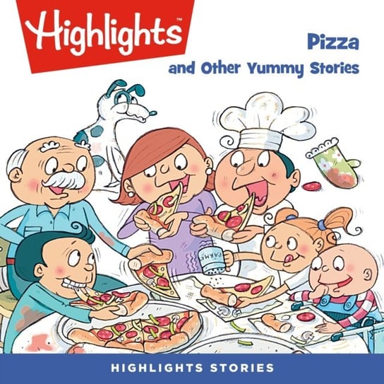 Pizza and Other Yummy Stories Children Highlights for