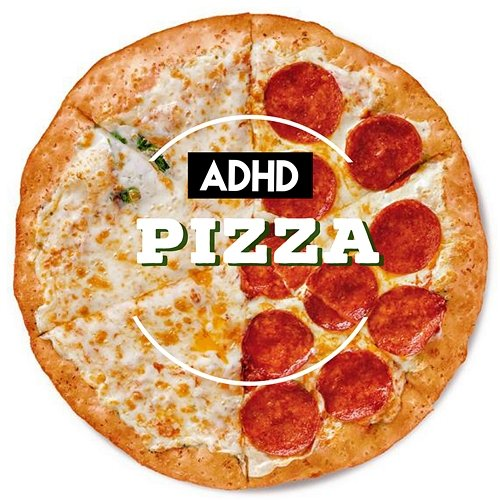 Pizza ADHD