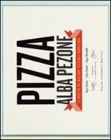 Pizza. Le ricette dei migliori pizzaioli napoletani: Enzo Coccia, CiroCoccia, Enzo Piccirillo Pezone Alba