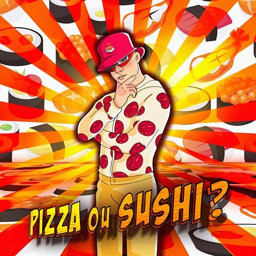Pizza ou Sushi ? Bastian Le Chiant