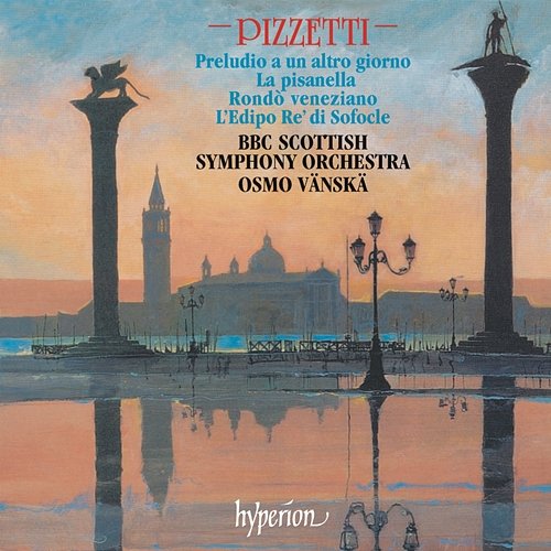 Pizzetti: Orchestral Music BBC Scottish Symphony Orchestra, Osmo Vänskä