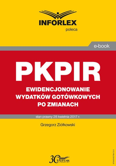 PKPIR. Ewidencjonowanie wydatków gotówkowych po zmianach Ziółkowski Grzegorz