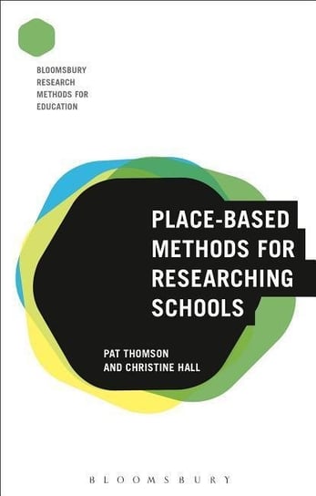 Place-Based Methods for Researching Schools Thomson Pat