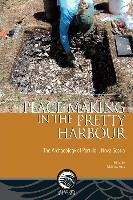 Place-Making in the Pretty Harbour: The Archaeology of Port Joli, Nova Scotia Univ Of Ottawa Pr