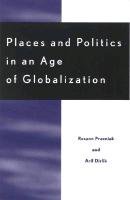 Places and Politics in an Age of Globalization Prazniak Roxann