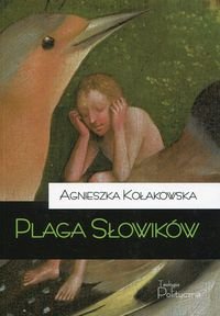 Plaga słowików Kołakowska Agnieszka