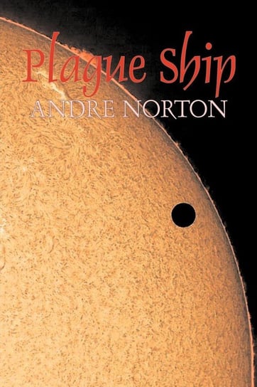 Plague Ship by Andre Norton, Science Fiction, Space Opera, Adventure Norton Andre