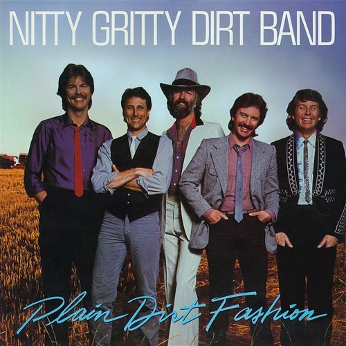 Plain Dirt Fashion Nitty Gritty Dirt Band