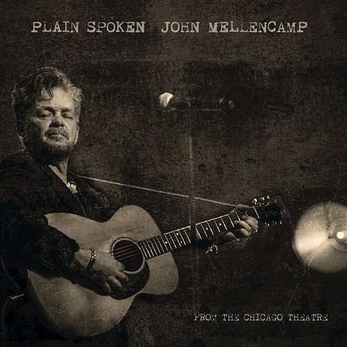 Plain Spoken - From The Chicago Theatre John Mellencamp
