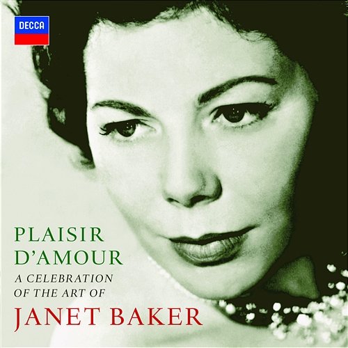 Plaisir d'amour - A Celebration of the Art of Dame Janet Baker Janet Baker