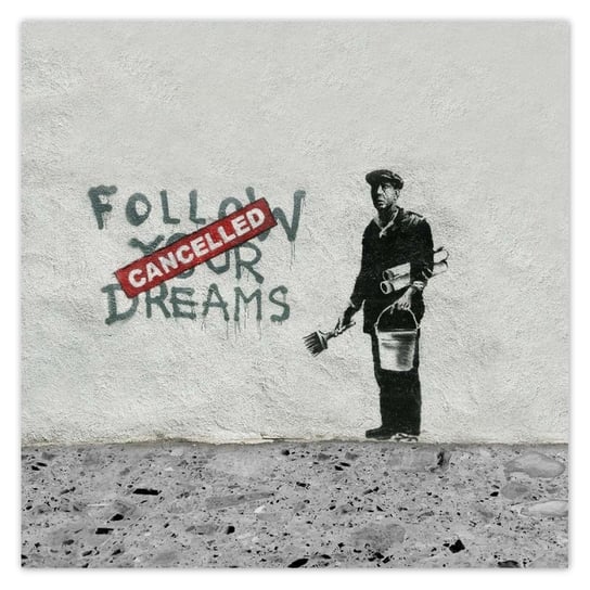 Plakat 140x140 Banksy Follow Your Dreams ZeSmakiem