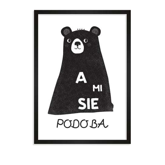 Plakat - A Misie podoba miś 30x40 cm zwierzęta humor PADE SPACE
