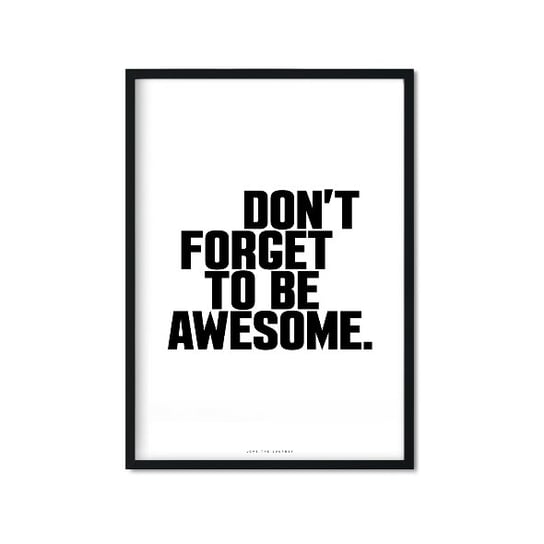 Plakat Be Awesome, 21x29,7 cm Love The Journey