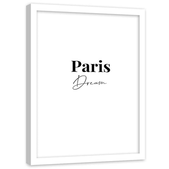 Plakat dekoracyjny w ramie białej FEEBY Czarny napis Paris dream, 60x90 cm Feeby