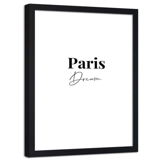 Plakat dekoracyjny w ramie czarnej FEEBY Napis na białym tle Paris dream, 40x50 cm Feeby