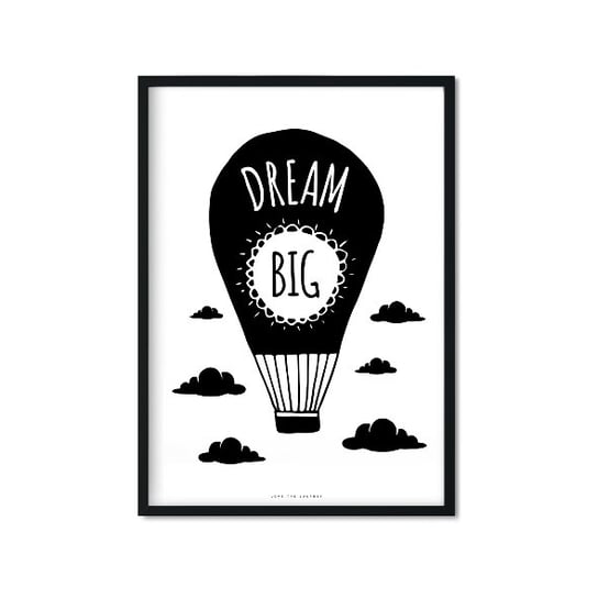 Plakat Dream Big, biało-czarny, 40x50 cm Love The Journey