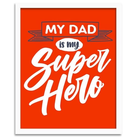 Plakat FEEBY My dad is my superhero, 40x50 cm Feeby