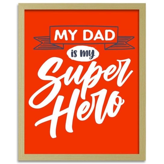 Plakat FEEBY My dad is my superhero, 40x60 cm Feeby