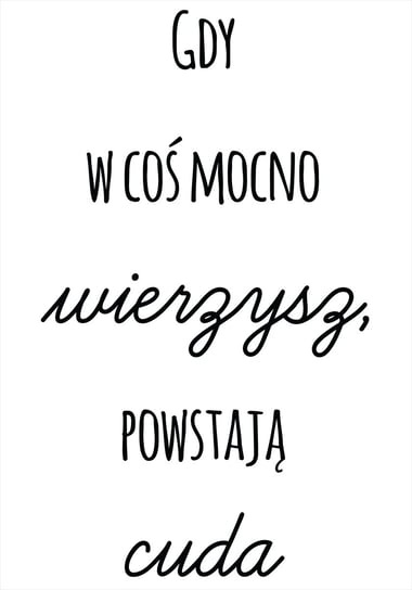 Plakat, Gdy wierzysz powstają cuda, 59,4x84,1 cm reinders