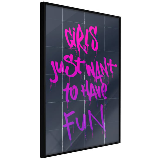 Plakat - Girls Just Want to Have Fun [Poster] ARTGEIST