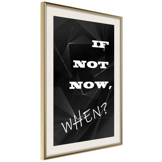 Plakat - If not now, when? [Poster] ARTGEIST