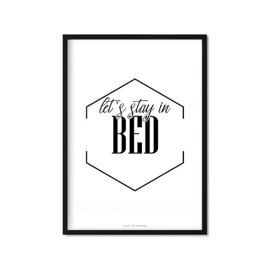 Plakat Let's stay in BED, biało-czarny, 40x50 cm Love The Journey