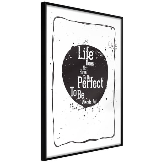 Plakat - Life does not have to be perfect to be wonderful [Poster] ARTGEIST