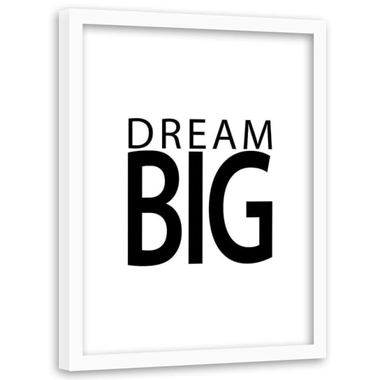 Plakat na ścianę w ramie białej FEEBY Wielkie marzenia, 40x50 cm Feeby