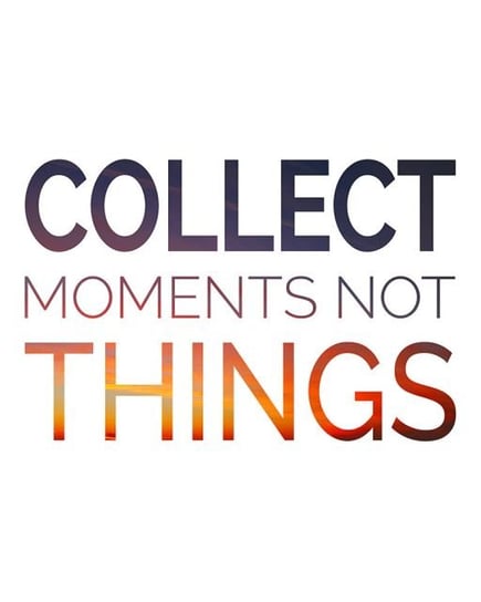 Plakat NICE WALL Collect moments not things, 40x50 cm Nice Wall