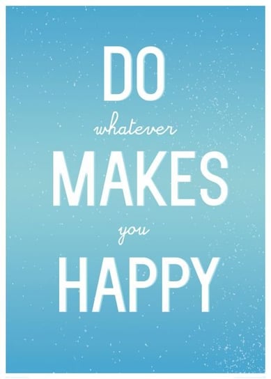 Plakat NICE WALL Do whatever makes you happy, 50x70 cm Nice Wall