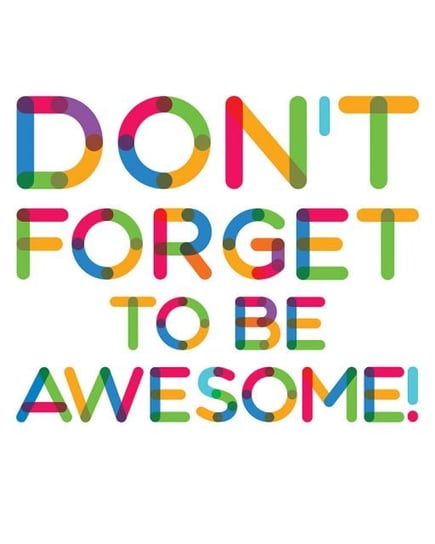 Plakat NICE WALL Don't forget to be awesome, biały, 40x50 cm Nice Wall