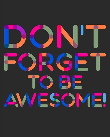 Plakat NICE WALL Don't forget to be awesome, czarny, 40x50 cm Nice Wall