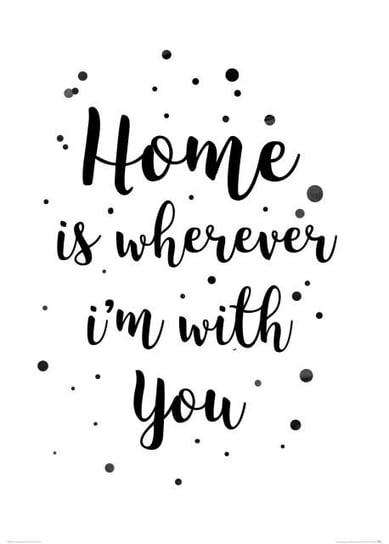 Plakat NICE WALL Home is wherever im with you, 50x70 cm Nice Wall