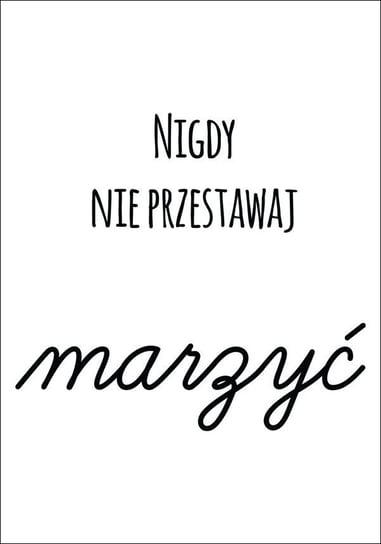 Plakat, Nigdy nie przestawaj marzyć, 70x100 cm reinders