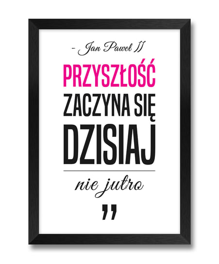 Plakat obraz na ścianę o przyszłości jutrze do kuchni łazienki jadalni cytat Jan Paweł II różowy akcent czarna rama 23,5x32 cm iWALL studio