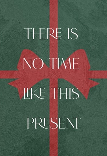 Plakat Obraz - There Is No Time Like This Present - 42x60 cm Inna marka