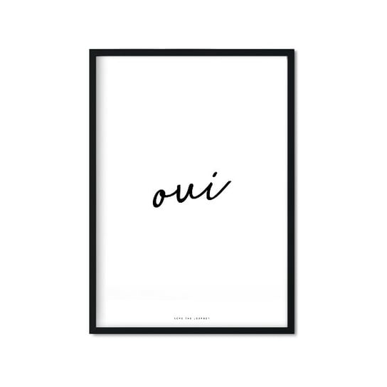 Plakat Oui, biało-czarny, 40x50 cm Love The Journey