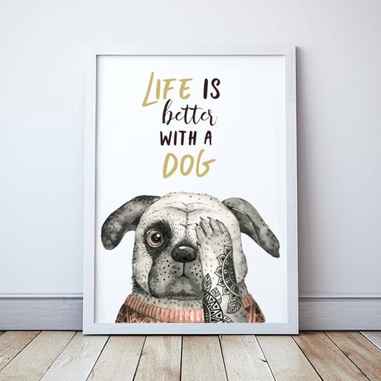 Plakat pies, Life is better with a dog format A3 Wallie Studio Dekoracji